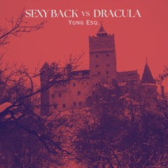 Sexy Back vs Dracula (DJ Mashup) - Yung Esq.