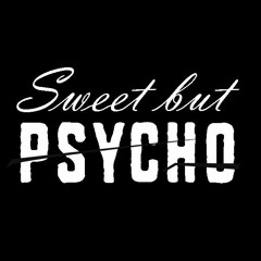Ava Max - Sweet but Psycho ( O N E Y E Bootleg)