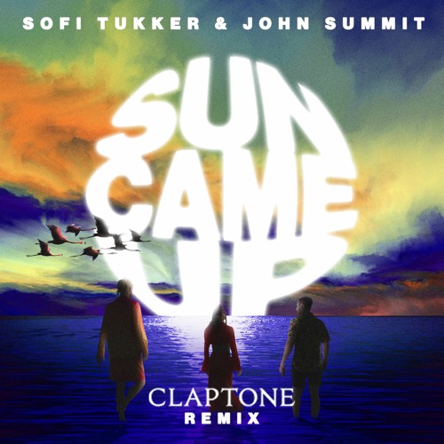 SOFI TUKKER & John Summit - Sun Came Up (Claptone Remix)