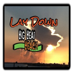 Lay Down - Big Beat Beach Version (ft. Riff Beach)