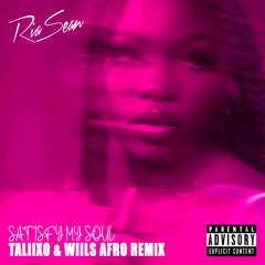Satisfy My Soul (Taliixo & Wiils Afro Remix)