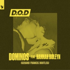 D.O.D Feat. Hannah Boleyn - Dominos (Gerard Francis Bootleg)*FREE DOWNLOAD*