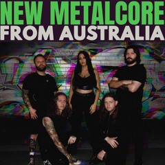 NEW METALCORE FROM AUSTRALIA