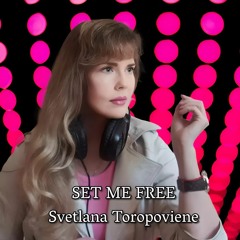 Set Me Free - by Svetlana Toropoviene