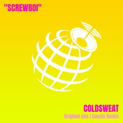 Coldsweat - Screwboi(Gaszia Dub Mix)