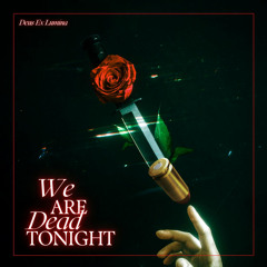 Deus Ex Lumina - We Are Dead Tonight [COLD TRANSMISSION MUSIC]