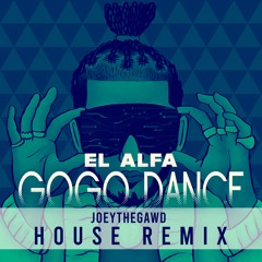 El alfa - GOGO DANCE (House Remix)