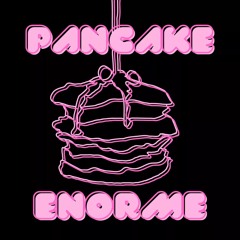 Pancake Enorme - 013 -Louis EMP - 20.10.2024
