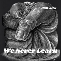 We Never Learn