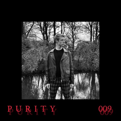 P U R I T Y PODCAST 009 - Paroxyzm