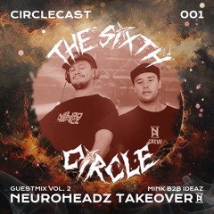 Circlecast Guestmix VOL.2 001 by NEUROHEADZ (Mink B2B Ideaz)