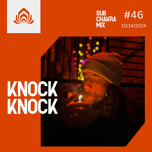 Knock Knock - Sub Chakra Mix - 046