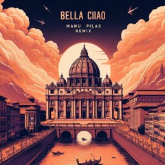Bella Ciao | Manu Pilas {Remix}