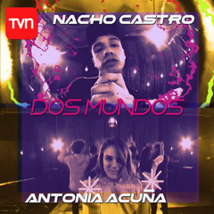 Dos Mundos (feat. Antonia Acuña)