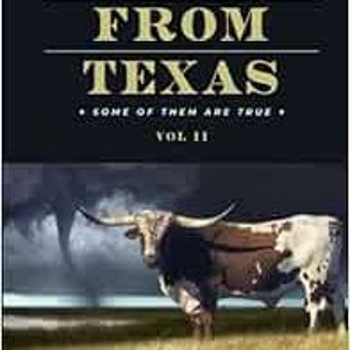 VIEW EBOOK 💙 Stories from Texas: some of them are true. Vol. II by W. F. Strong [EBO