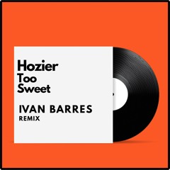 Hoz!3r - Too sweet (Ivan Barres remix) buy complete