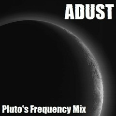 ADUST - Pluto's Frequency Mix