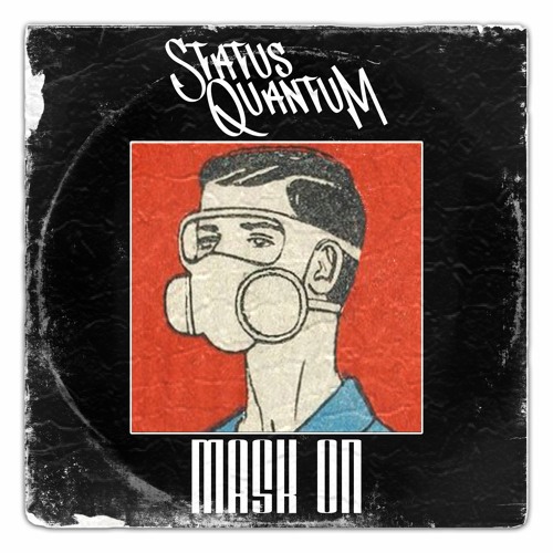 Status Quantum - Mask On (175)