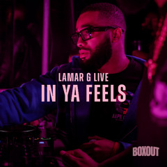 Lamar G LIVE RnB SET @Boxout In Ya Feels