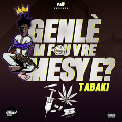 TABAKI VIVAG _-_GENLÈ M FOU VRE MESYE😈