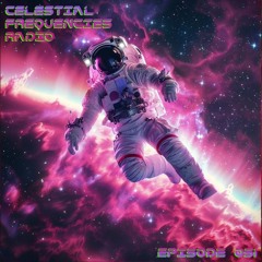 Celestial Frequencies Radio - Episode 051 (Trance & Dance)