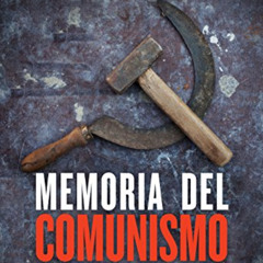 View KINDLE 💚 Memoria del comunismo: De Lenin a Podemos (Historia) (Spanish Edition)