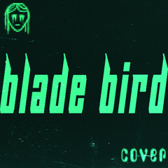 blade bird (Oklou cover)