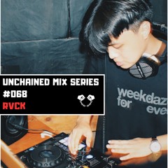 Unchained Mix Series: 068 RVCK