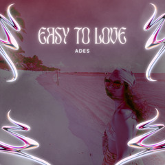 EASY TO LOVE