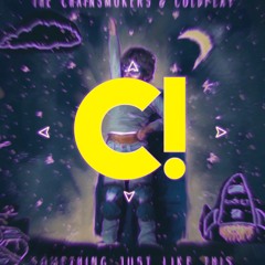 The Chainsmokers & Coldplay - Something Just Like This (CADU! Remix)