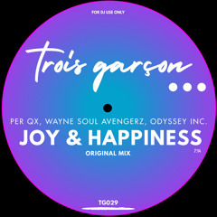 Joy & Happiness (Original Mix) [Trois Garcon]