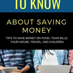 ✔read❤ 500 Things to Know About Saving Money: Tips to Save Money on Food, Your Bills,