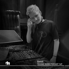 Techno Room PODCAST 149: GEMIT