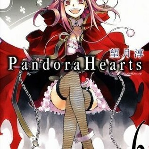 Stream PDF/READ Pandora Hearts, Volume 6 BY Jun Mochizuki by Zsxxgbw980 |  Listen online for free on SoundCloud