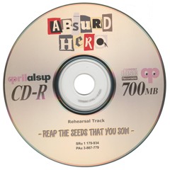ABSURD Rehearsal Track: REAP THE SEEDS YOU SOW