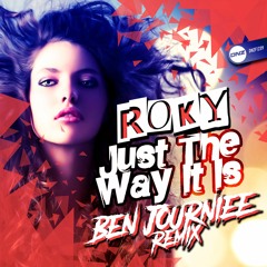 Roky - Just The Way It Is Ben Journiee Remix