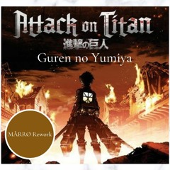 Guren no Yumiya [AOT OP 1] - MÅRRØ Rework