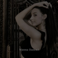 Wanna Dance?