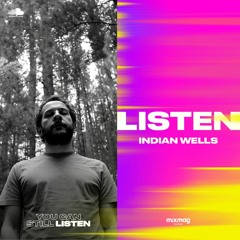 Indian Wells — #YOUCANSTILLLISTEN Mix Series #20