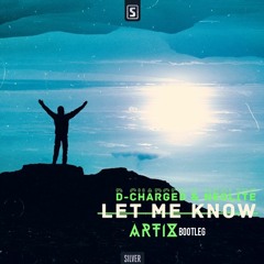 D - Charged & Neolite - Let Me Know (Artix Bootleg)  ✅FREE DOWNLOAD✅