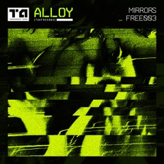 Alloy - Mirrors [Premiere]
