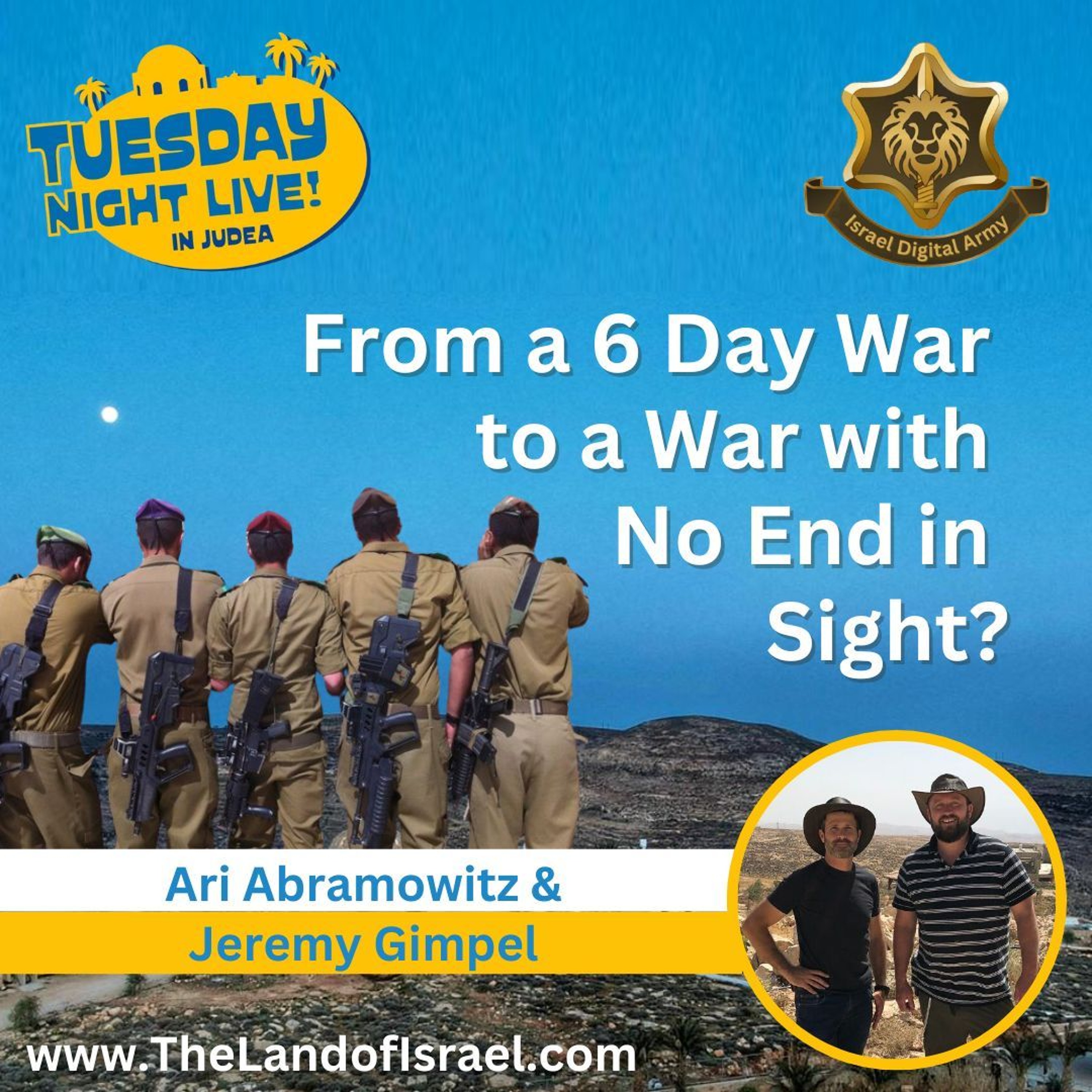 Tuesday Night Live in Judea: From a 6 Day War to a War with No End in Sight?