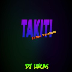 TAKITI (Intro Dembow) ✘ DJ LUCAS (Kaleb Di Masi) 2k22