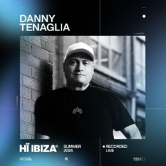 Danny Tenaglia - Recorded Live at Hï Ibiza 2024