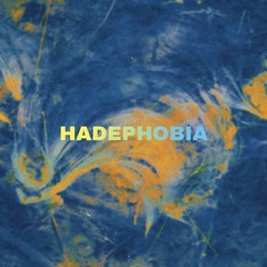 HADEPHOBIA