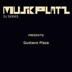 Musikplatz DJ Series: Gustavo Plaza.