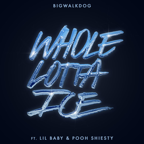 Whole Lotta Ice (feat. Lil Baby & Pooh Shiesty)