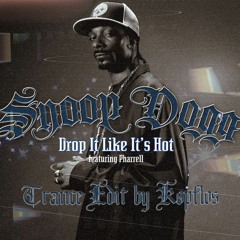 Snoop Dogg - Drop It Like It's Hot (Trance Edit) [FREE DL]