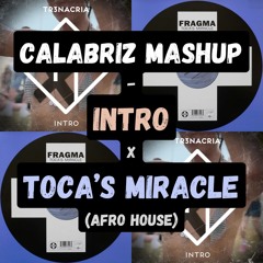 Intro X Toca's Miracle (Calabriz Afro House Mashup)