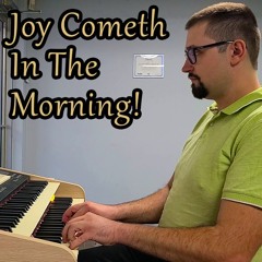 Joy Cometh In The Morning - Hymns With Jonny